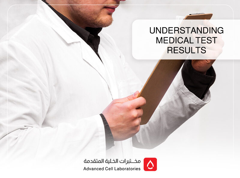 Understanding Medical Test Results 1 Book comprehensive medical tests in Saudi Arabia with Advanced Cell Lab. Comprehensive blood and body tests, competitive prices, accurate results, and fast service. Contact us now!